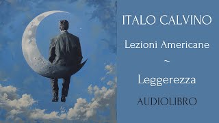 Leggerezza - Lezioni Americane - Italo Calvino - Audiolibro