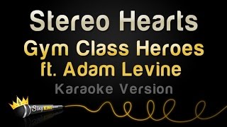 Gym Class Heroes ft. Adam Levine - Stereo Hearts (Karaoke Version)