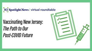 Vaccinating New Jersey | NJ Spotlight News virtual roundtable