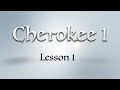 Cherokee 1: Lesson 1