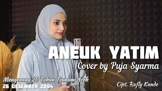 ANEUK YATIM Cover by Puja Syarma | Mengenang 20 Tahun Tsunami Aceh 26 December 2004