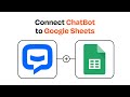 How to connect ChatBot to Google Sheets - Easy Integration