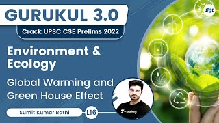 Global Warming and Green House Effect | Environment & Ecology | Gurukul 3.0 | UPSC CSE | Sumit Rathi