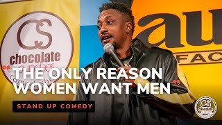 The Only Reason Women Want Men - Comedian Shawn Morgan - Chocolate Sundaes Standup Comedy