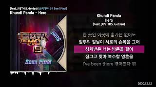 Khundi Panda - Hero (Feat. JUSTHIS, Golden) (Prod. GroovyRoom) [쇼미더머니 9 Semi Final]ㅣLyrics/가사