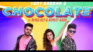 Chocolate   Tony Kakkar ft  Riyaz Aly & Avneet Kaur   Satti Dhillon   Anshul Garg