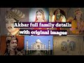 Akbar full family || original photos || mughal dynasty || origin || their tombs || navratnas