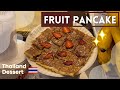 Nightlife Street Food in Thailand 🇹🇭 | Fruit Pancakes