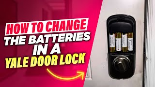 How To Change The Batteries In A Yale Door Lock