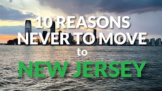 10 Reasons Why You Should NEVER Move to New Jersey