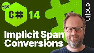 C# 14: Implicit Span Conversions