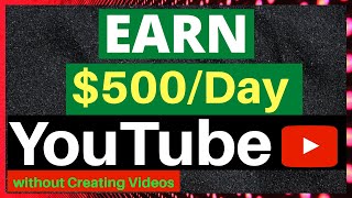 Make $500 A DAY on youtube without creating videos |make money on internet.