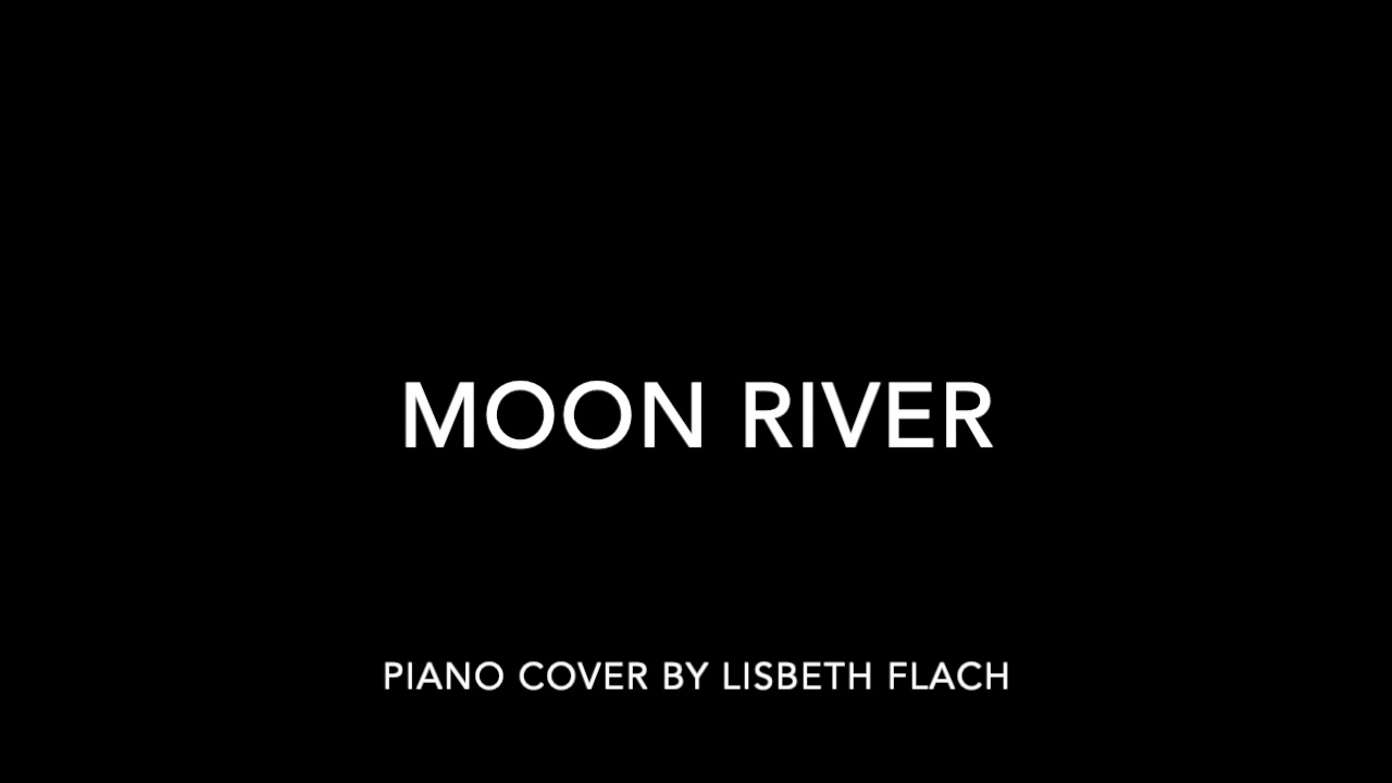 Moon River Piano COVER - YouTube