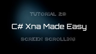 C# Xna Made Easy Tutorial 29 - Screen Scrolling [Camera Effects]