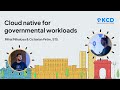 Cloud native for governmental workloads - Mihai Mihalcea, Octavian Petre, STS