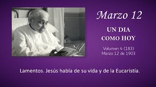 MARZO 12 -  UN DIA COMO HOY // Libro de Cielo (Doctrina de la Divina Voluntad)