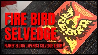 Fire Bird Selvedge - Flamey Slubby Japanese Selvedge Denim