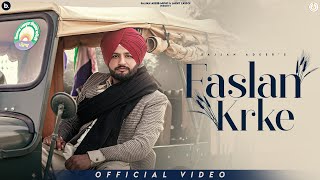 Sajjan Adeeb | Faslan Krke (Official Music Video)  | Desi Crew | Gill Raunta  | Punjabi Song 2025