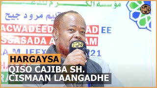 qiso cajiiba oo ku dhacday Sheekh Cismaan Laangadhe