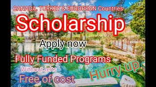 100% Scholarships for International Students-Canada, Turkey and European Countries (English Language