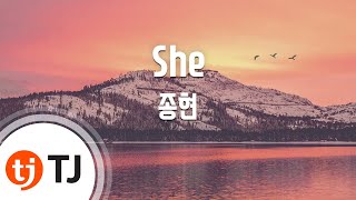 [TJ노래방] She(미녀의탄생OST) - 종현(JONGHYUN) / TJ Karaoke