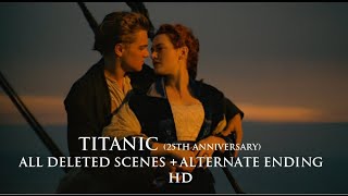 TITANIC ( 25th anniversary ) ALL DELETED SCENE + ALTERNATIVE ENDING HD ( 1080p )