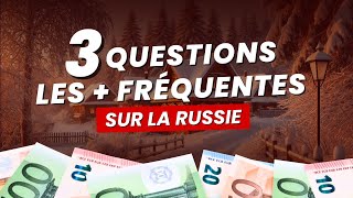 Les trois questions les plus fréquentes sur la Russie !!