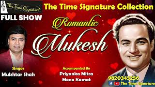 FULL SHOW-ROMANTIC MUKESH I MUKHTAR SHAH I THE TIME SIGNATURE COLLECTION