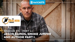 Smokejumper - The Career You've Never Heard Of - Jason Ramos - The Real ResQ Ep 176 [Part 1]