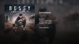 Bossy - Sorunlarım