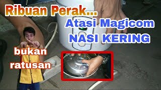 KENAPA TIDAK TAHU DARI DULU... CUKUP RIBUAN PERAK ATASI MAGICOM YONG MA NASI KERING