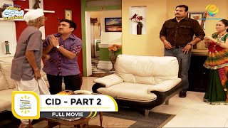 CID I PART 2 I FULL MOVIE I Taarak Mehta Ka Ooltah Chashmah