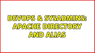 DevOps & SysAdmins: Apache directory and alias