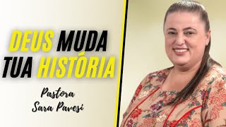 SE POSICIONE E DEUS MUDARÁ A TUA HISTÓRIA -- PASTORA SARA PAVESI