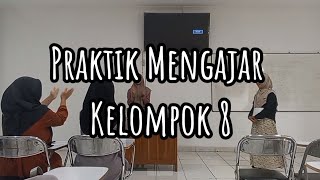 Praktik Mengajar Kelompok 8 (Merode Pembelajaran)