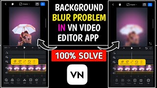 VN App Blur Problem | Vn App Me Photo Blur Kaise Kare | Vn App Main Background Blur Kaise kare