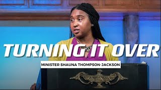 Turning It Over | Minister Shauna Thompson-Jackson