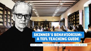 Skinner's Behaviorism A TEFL Teaching Guide