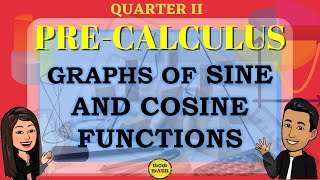 GRAPHS OF SINE AND COSINE FUNCTIONS || PRE-CALCULUS