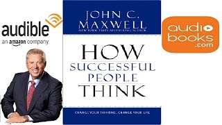 How Successful People Think | John C. Maxwell | Audio book