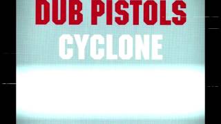 Dub Pistols - Cyclone (Dub Mix)