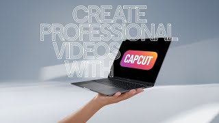 CREATE AMAZING VIDEOS WITH CapCut!