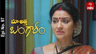 Maa Attha Bangaram | 5th June 2023 | Full Episode No 97 | ETV Telugu