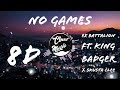 No Games | Ex Battalion (feat. King Badger & Skusta Clee) | 8D AUDIO