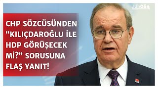CHP’den flaş açıklama geldi: "Kılıçdaroğlu, HDP ile ne zaman görüşecek? sorusuna yanıt!