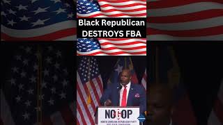 Black Republican DESTROYS FBA