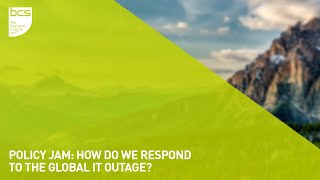 Policy Jam: How do we respond to the Global IT Outage?