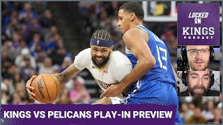 Previewing the Sacramento Kings vs New Orleans Pelicans NBA Play-In Finale | Loc