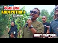 ANDI PUTRA 1 - MODALE WANI VOC ADDY PRAYOGA DS LOBENER JL MALANGSEMIRANG