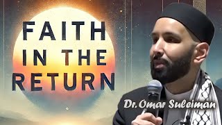 Faith in Allah’s Promise of Return | Dr. Omar Suleiman